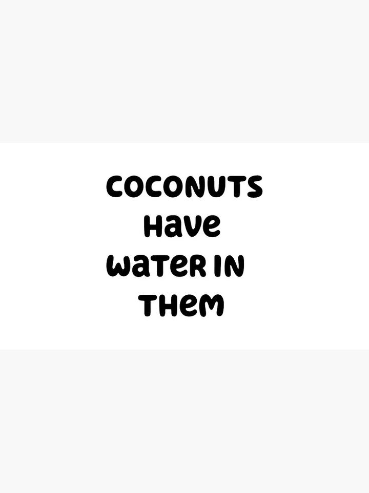 coconuts have water in them Cap