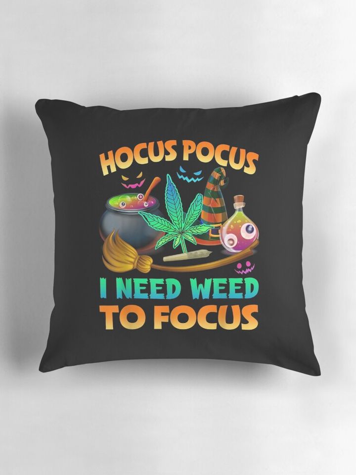 Hocus pocus I Need Weed To Focus Funny Halloween Costume Pillow