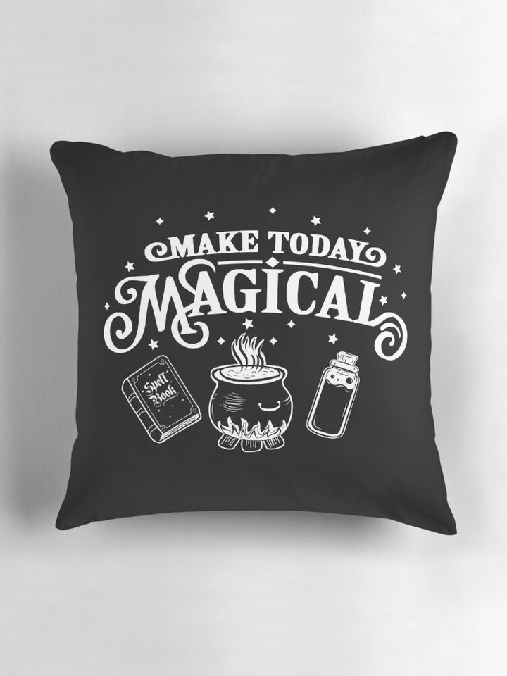 Make Today Magical  Pillow