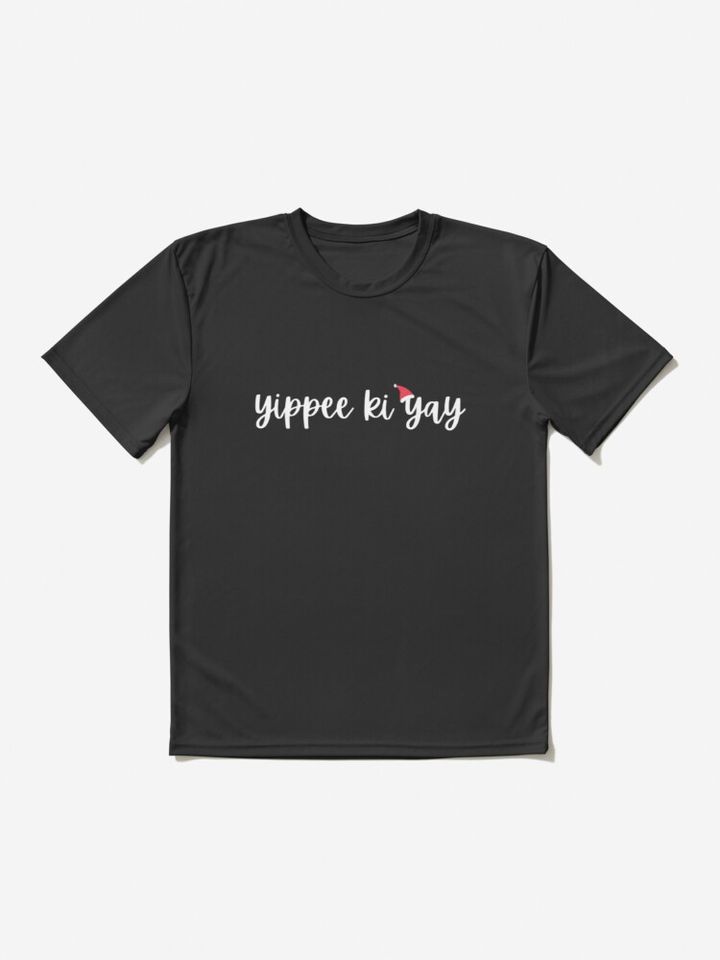 Yippee ki yay Active T-Shirt