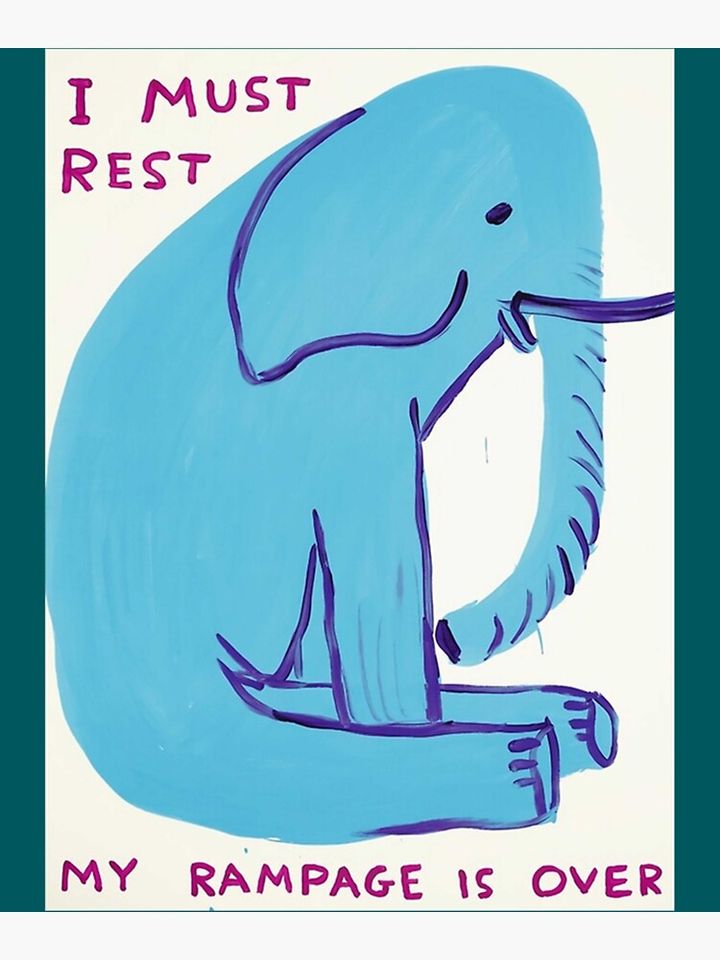I Must Rest My Rampage Is Over Premium Matte Vertical Poster