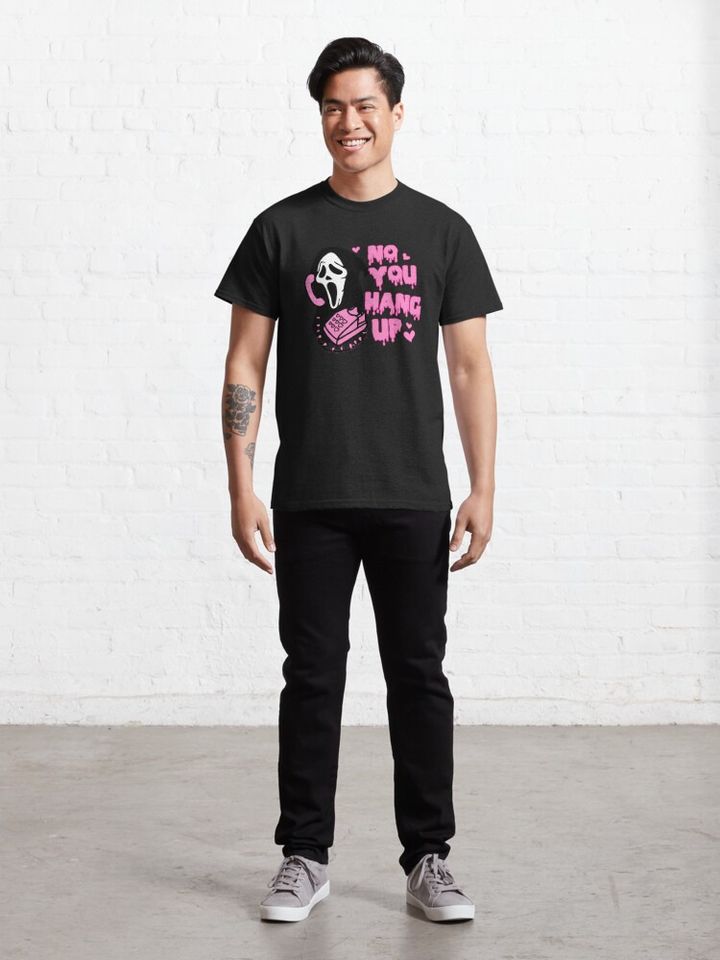 No You Hang Up Valentines Scream Valentine's Day T-Shirt
