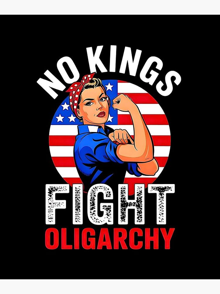 No Kings Fight Oligarchy  Poster, Anti Donald Trump Poster