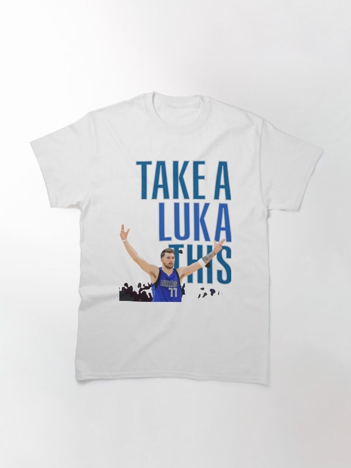 Luka Doncic - Take a luka this! Classic T-Shirt