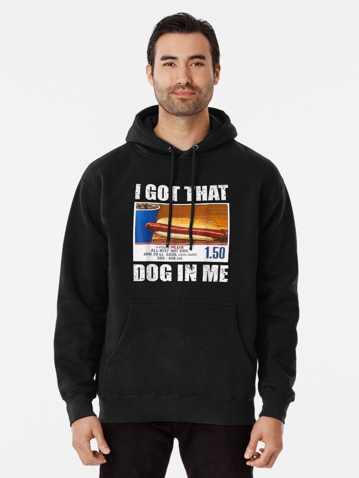 I Got That Dog In Me Pullover Hoodie