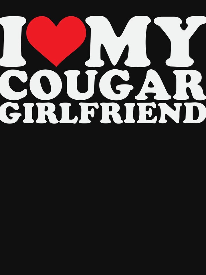 I Love My Cougar Girlfriend T-Shirt