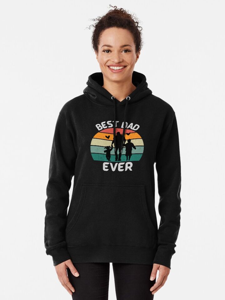 Best dad ever  Pullover Hoodie