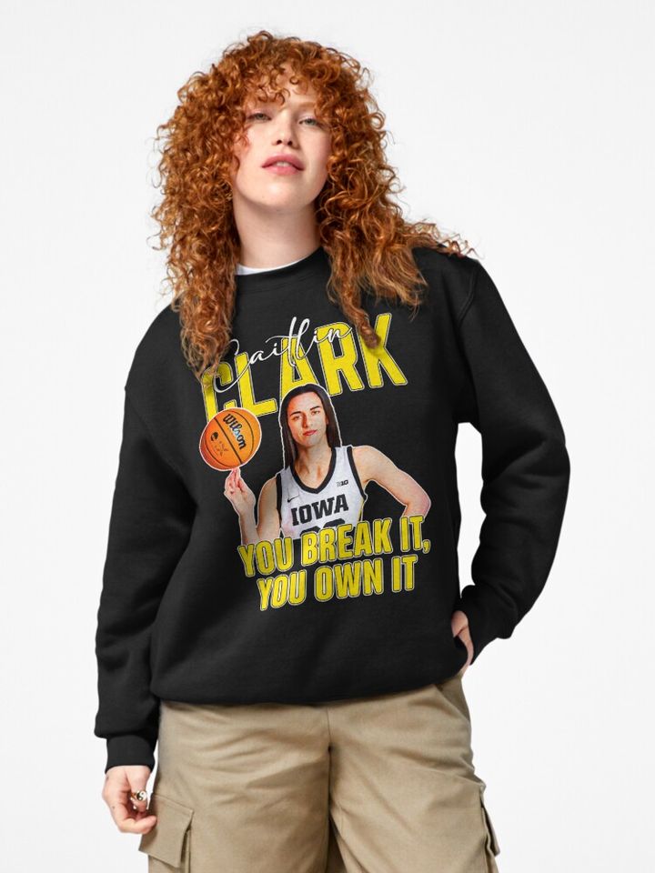 Caitlin Clark Record You Break It You OwnT-Shirt Pullover Sweatshirt