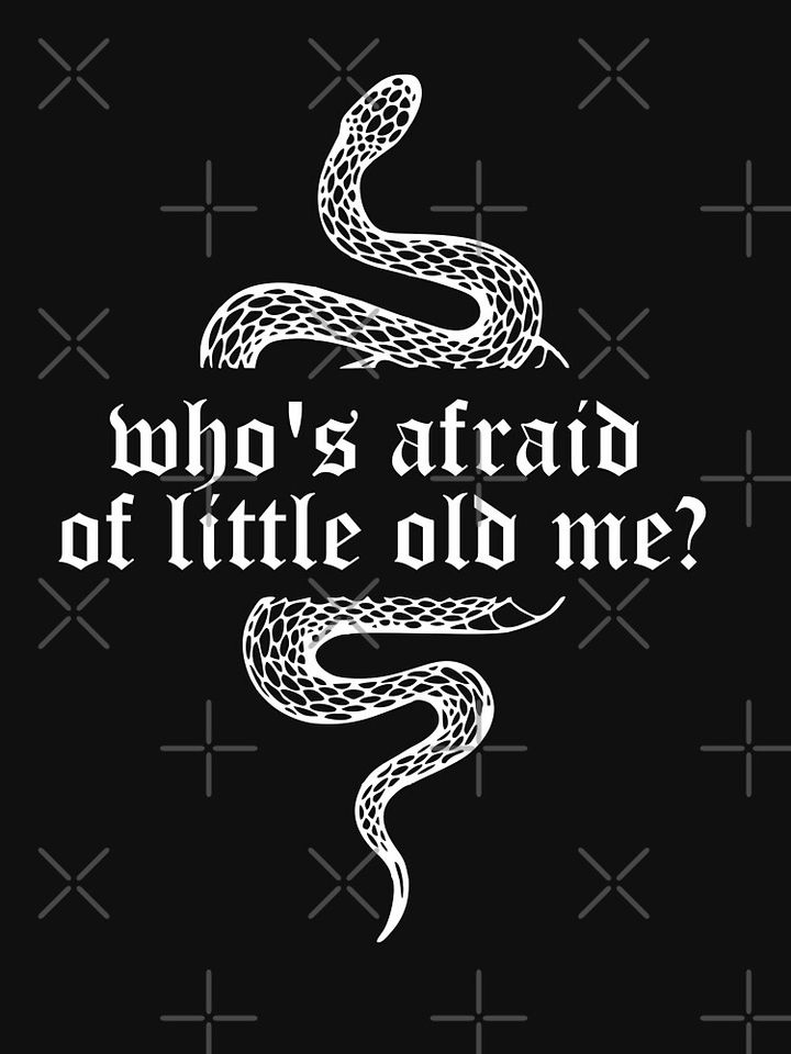 who's afraid of little old me Classic T-Shirt