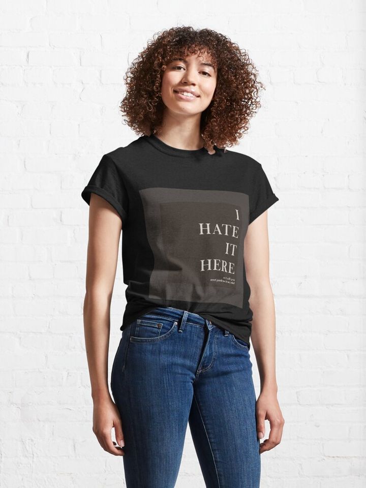 Taylor The Tortured Poets Department | i hate it here Classic T-Shirt