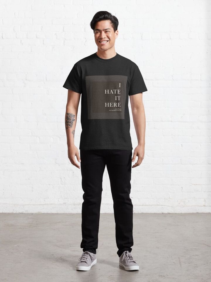 Taylor The Tortured Poets Department | i hate it here Classic T-Shirt