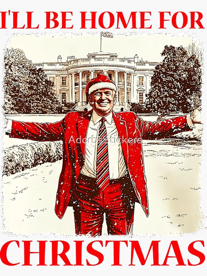 Funny Trump I'll Be Home For Christmas Sticker