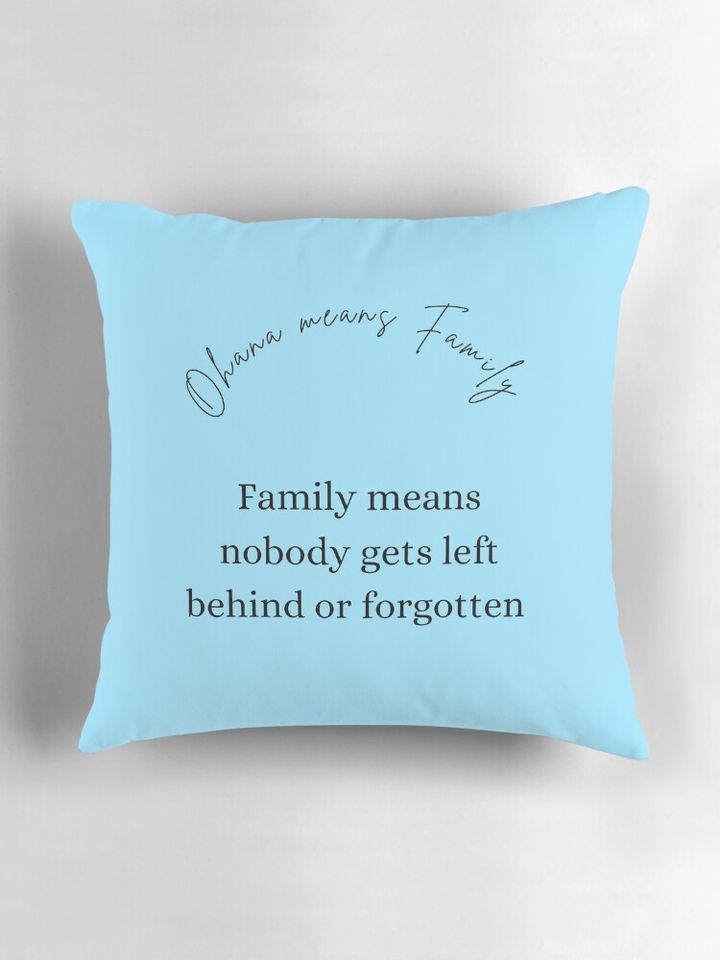 Ohana means family  Pillow
