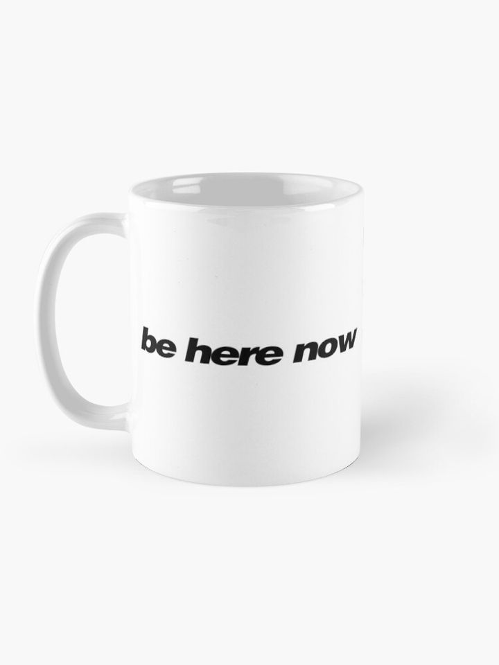 Be Here Now - Oasis Coffee Mug