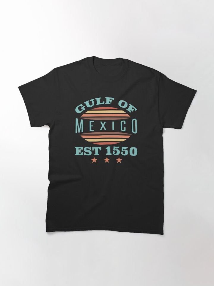 Gulf Of Mexico Est. 1550 Classic T-Shirt