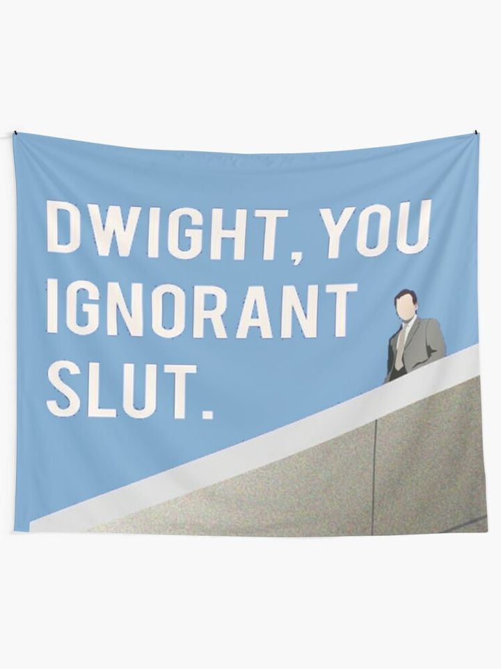 Dwight you ignorant slut Tapestry
