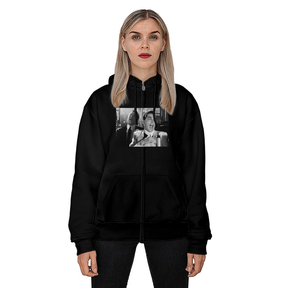 Goodfellas Ray Liotta Laughing Funny How Unisex Zip Hoodie