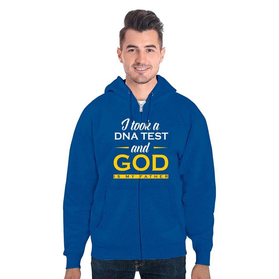 Christian Zip Hoodie I Took A Dna Test God Is My Father