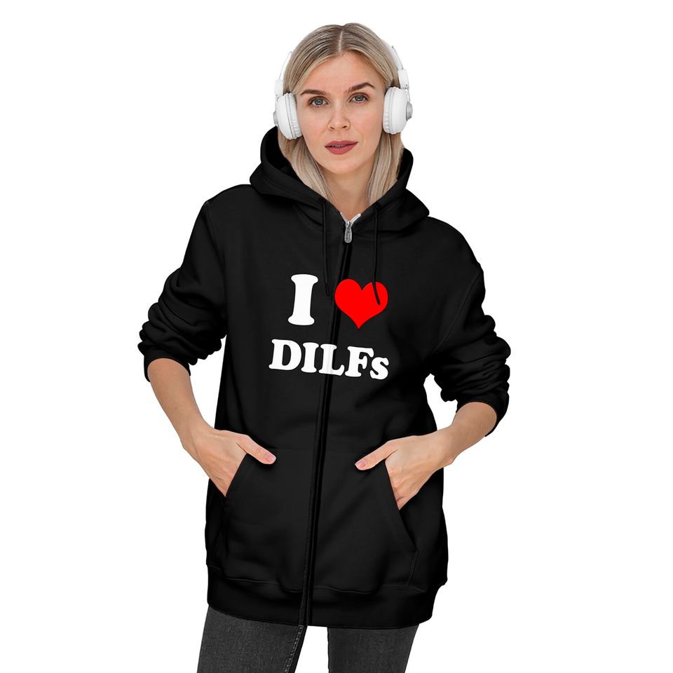 I Love Dilfs I Heart Dilfs Zip Hoodie