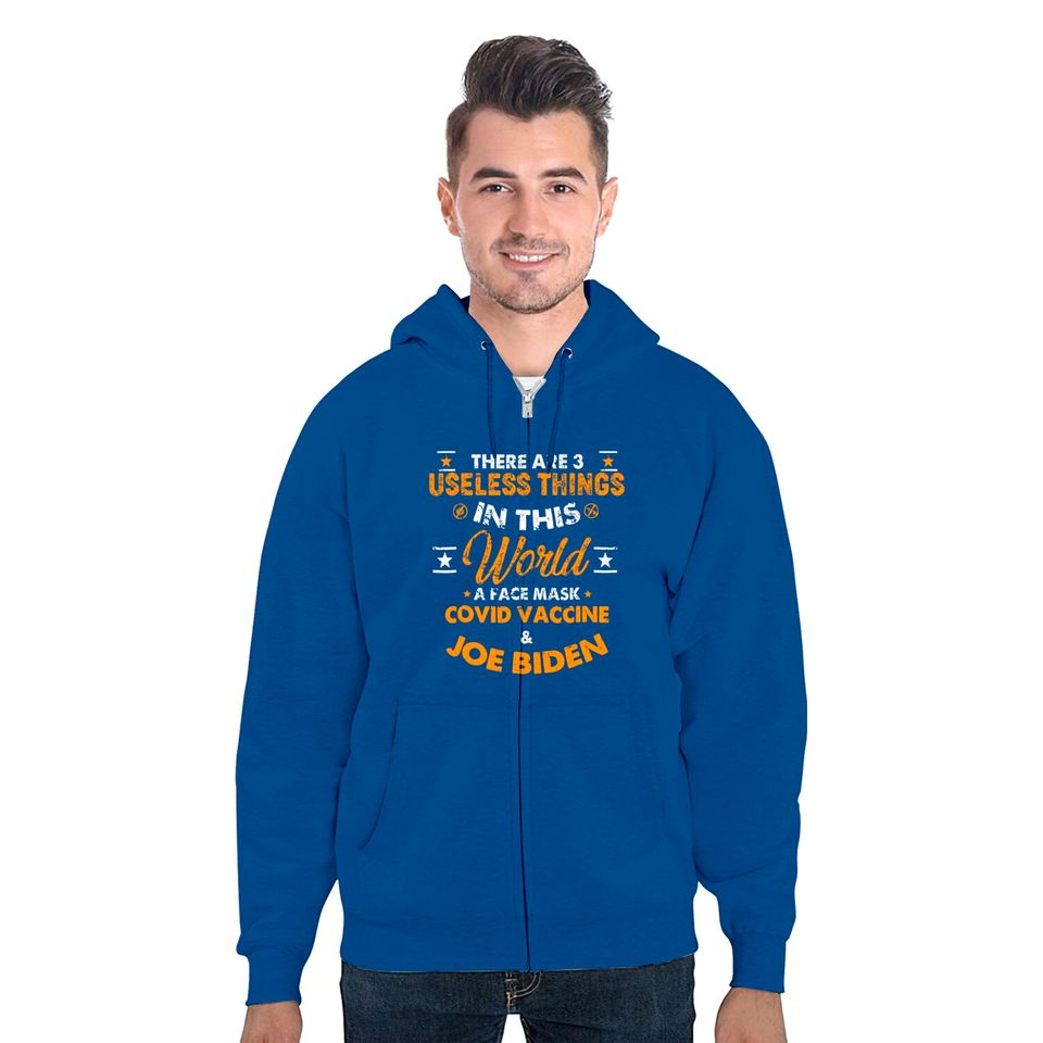 There Are Three Useless Things In This World Funny Quote Zip Hoodie