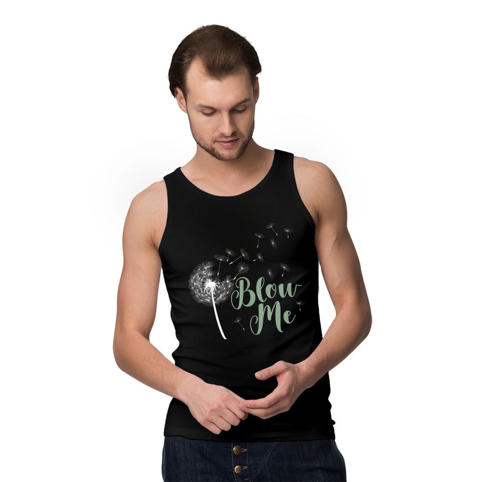 Blow Me Dandelion Pun Tank Top