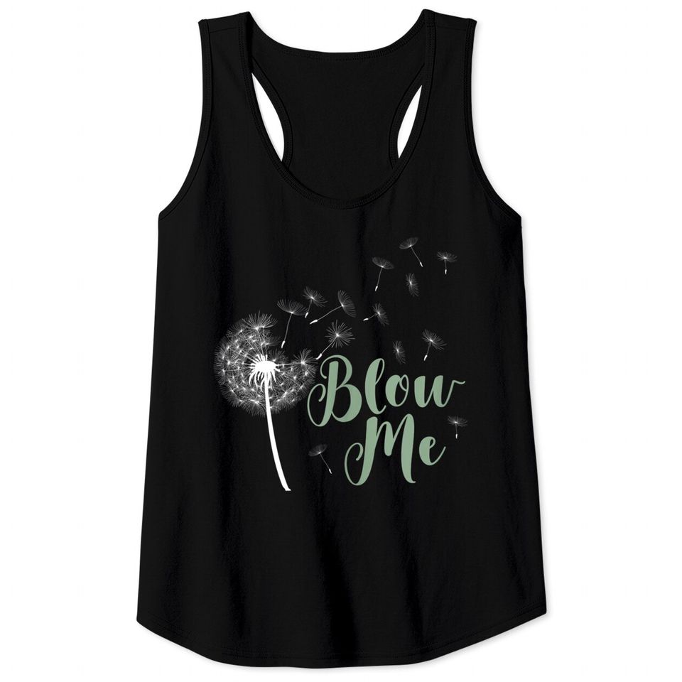 Blow Me Dandelion Pun Tank Top