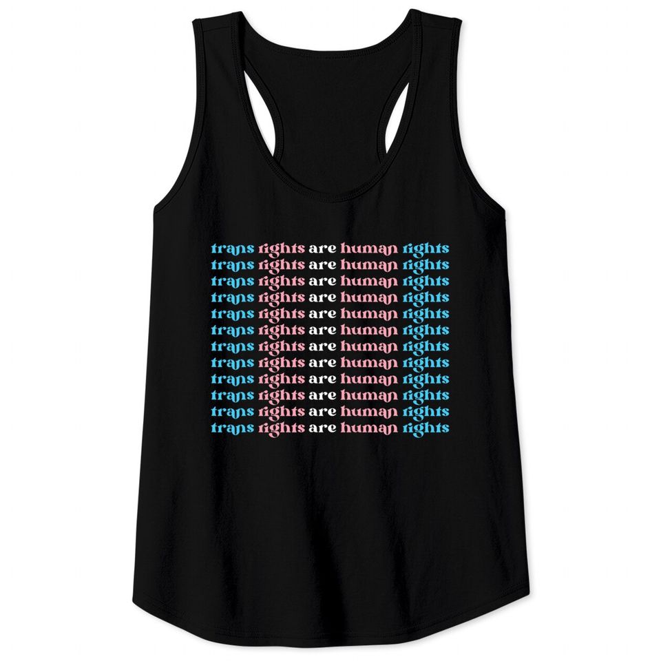 Trans Rights Are Human Rights Tank Top