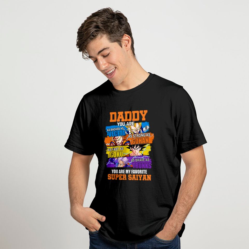 Daddy You are As Badass As Vegeta As Strong As Gohan Dad Super Saiyan Shirt