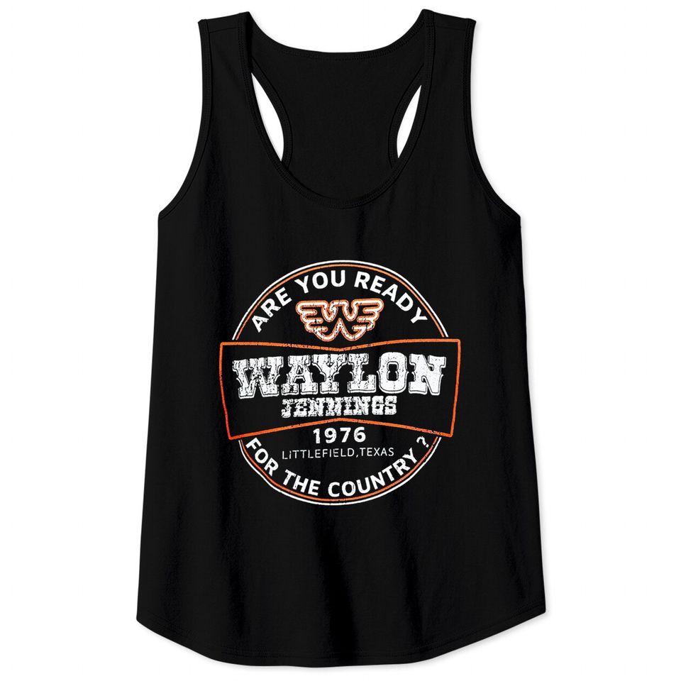 Waylon Jennings Are You Ready Tank Tops