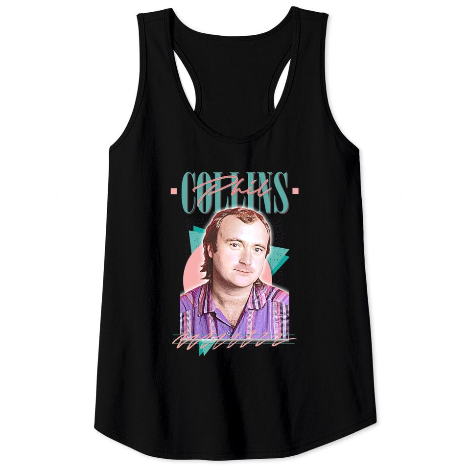Phil Collins /// Retro 80s Aesthetic Fan Design - Phil Collins - Tank Tops