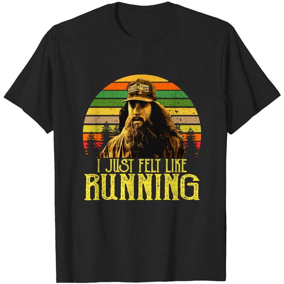 Forrest Gump I Just Felt Like Running  Unisex Tshirt