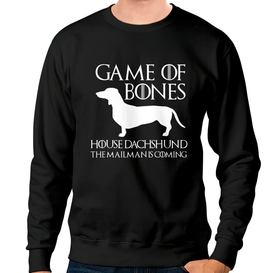 Game Of Bones Sweatshirts House Dachshund The Mailman Is Coming