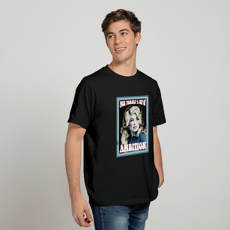 Pour Yourself a Cup of Ambition Dolly Parton Essential T-Shirt
