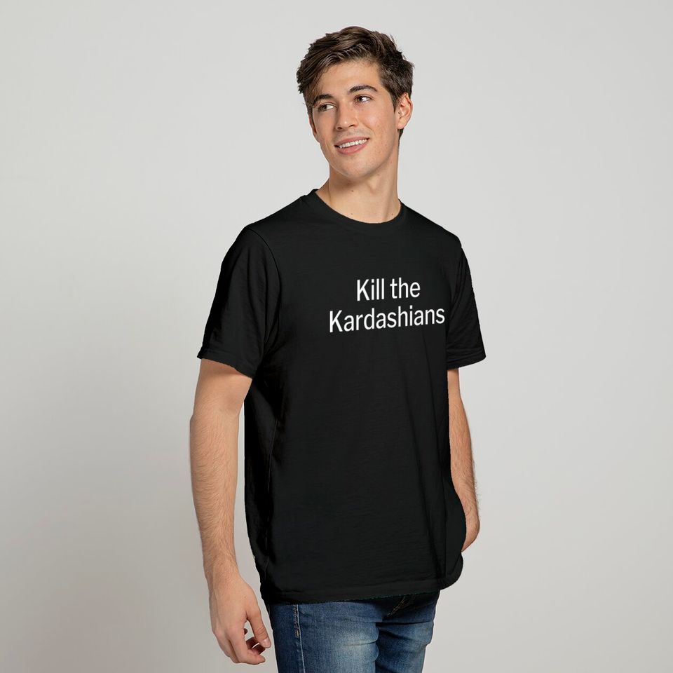 Kill the Kardashians T-Shirts