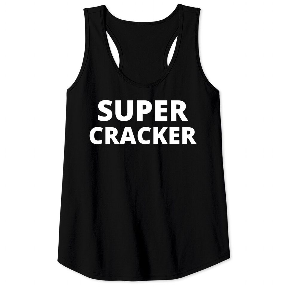 SUPER CRACKER Tank Tops