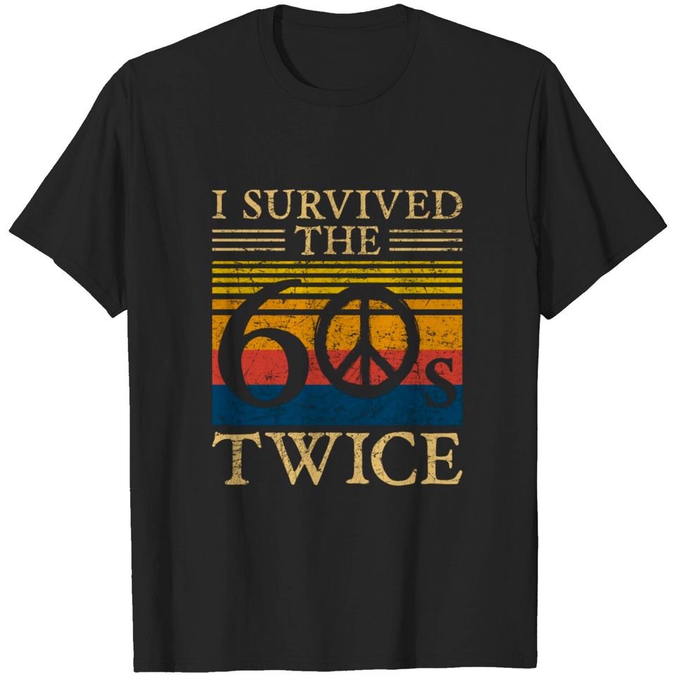 I Survived The 60s Twice 60 Birthday Funny Quote T Shirt