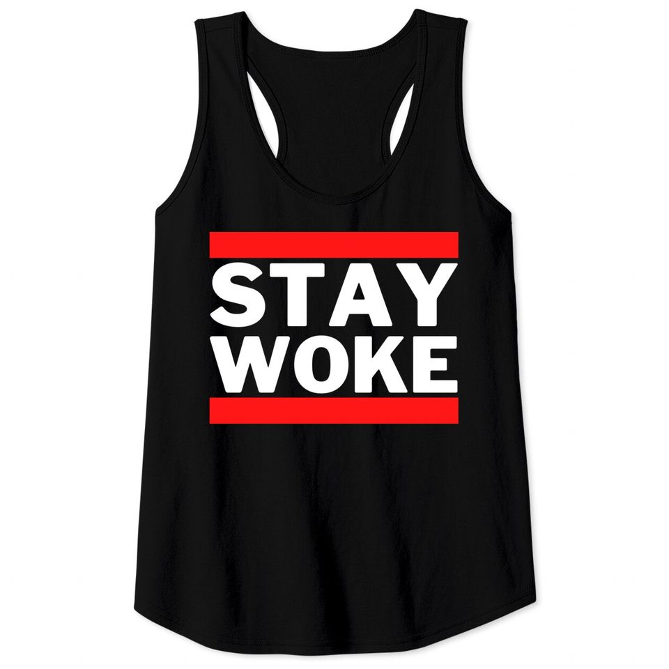 STAY WOKE (Run DMC logo style) Tank Tops