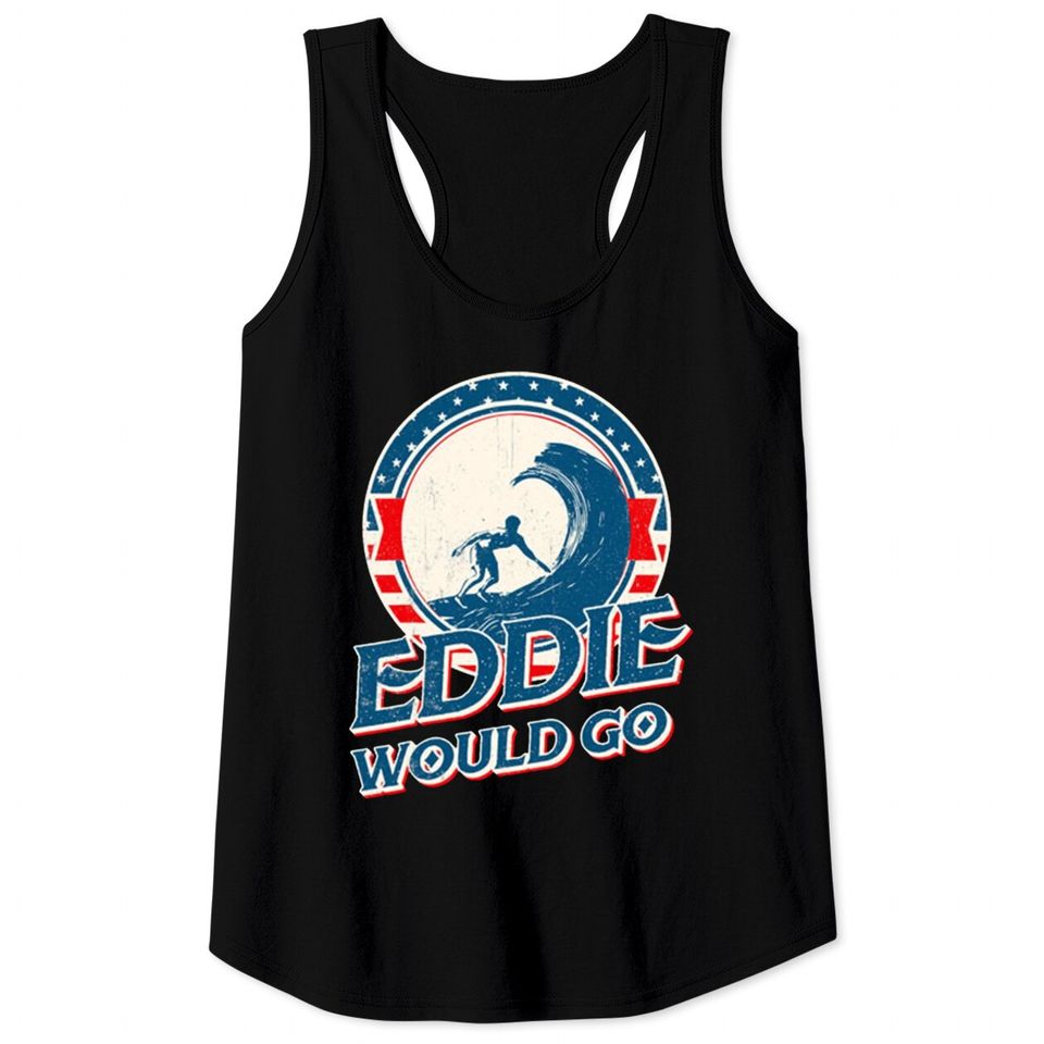 Eddie Would Go Tank Tops