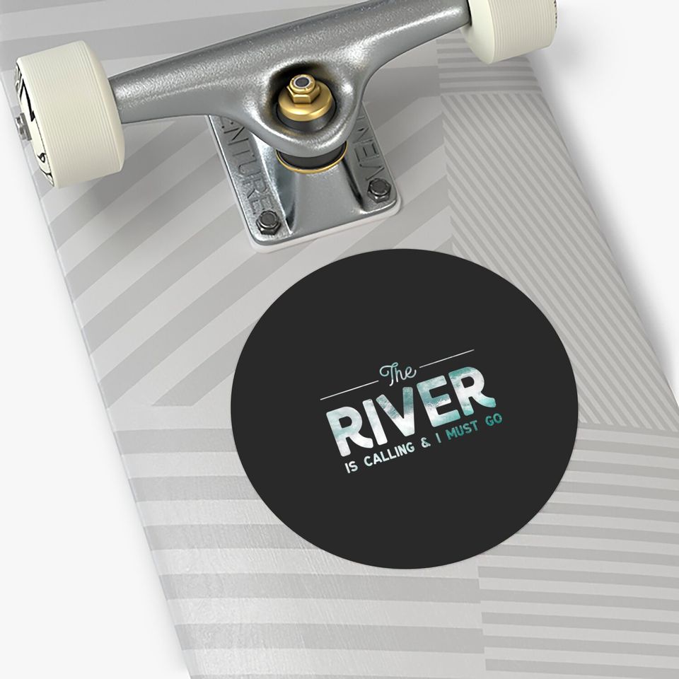 River Sticker, The River Is Calling