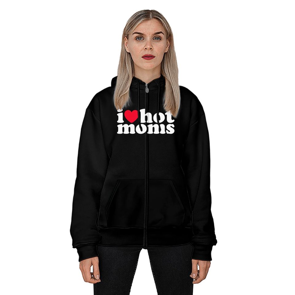 i love hot moms - I Love Hot Moms - Zip Hoodies