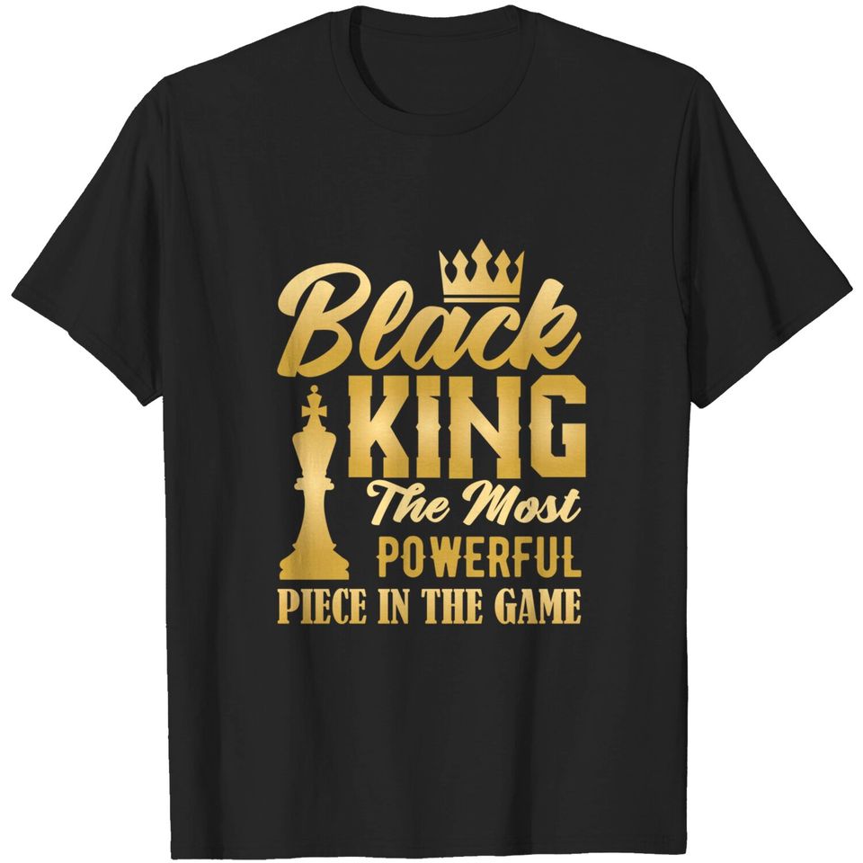 Black King The Most Powerful Piece in The Game Men Boy T-Shirt