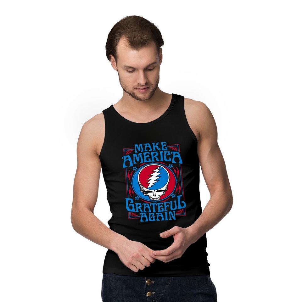 Make America Grateful Again - Grateful Dead Tank Tops