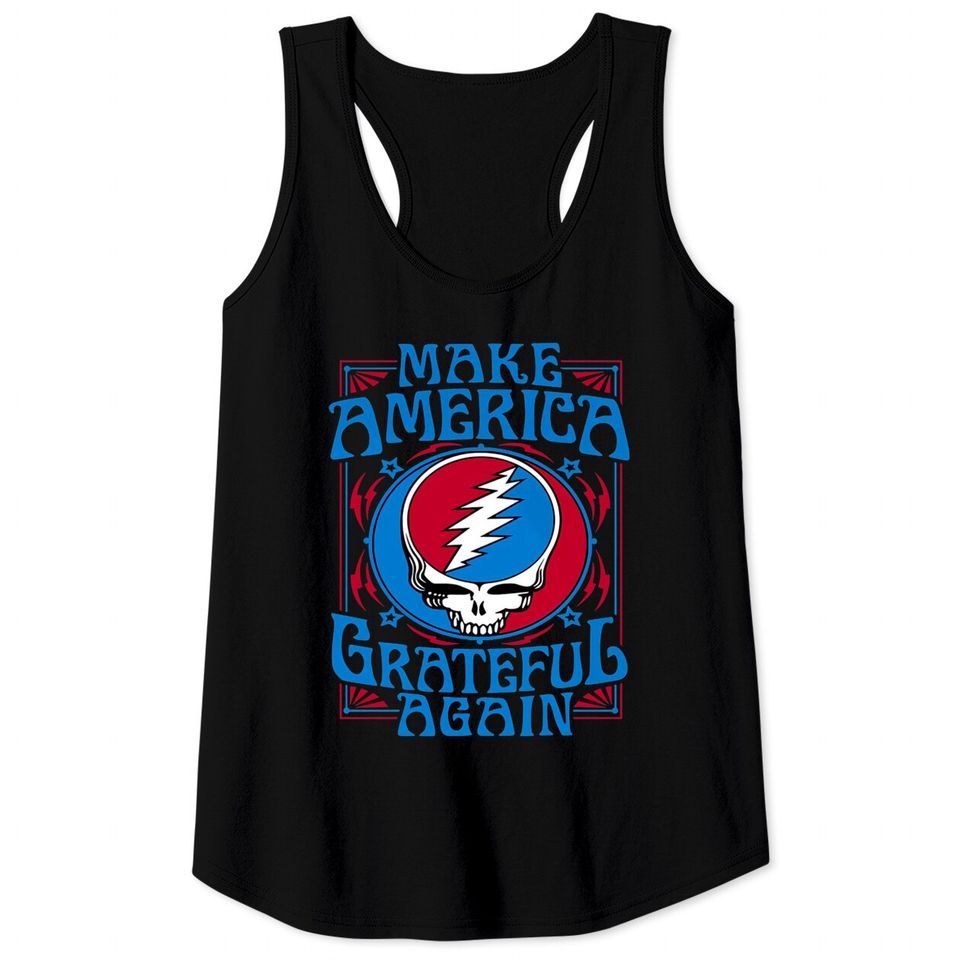 Make America Grateful Again - Grateful Dead Tank Tops