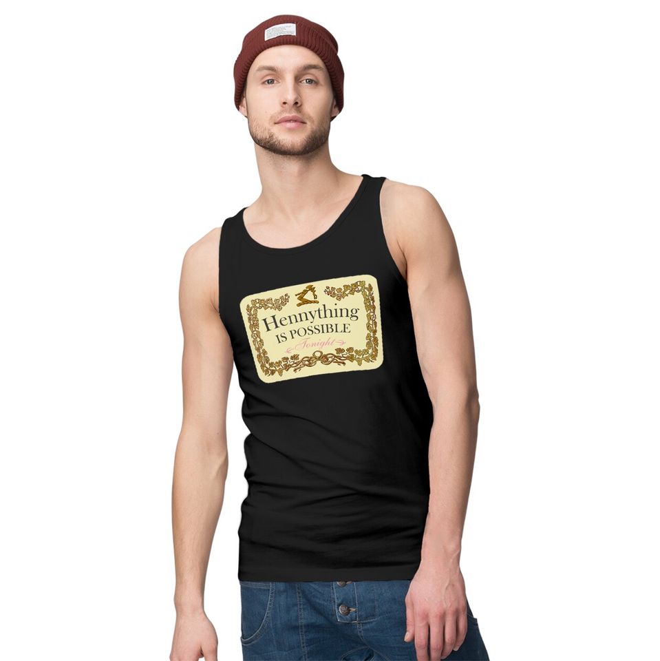 Hennything Is Possible Tank Tops