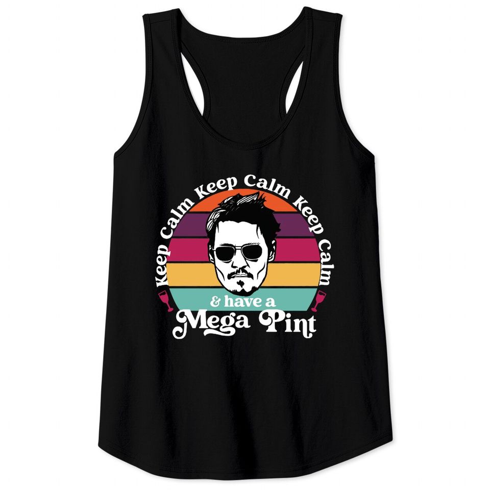 Johnny Depp Support Tank Tops, Keep Calm and Have a Mega Pint Funny Johnny TShirt,