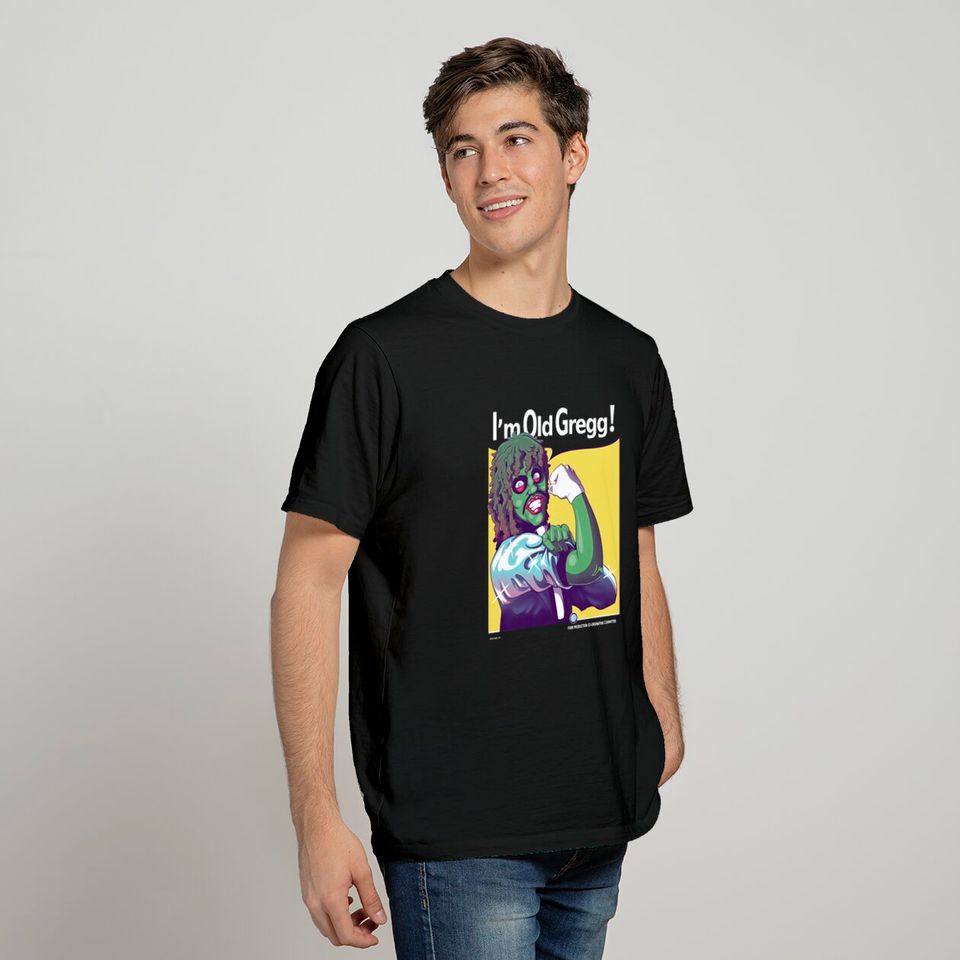 I'm Old Gregg! - Old Gregg - T-Shirt