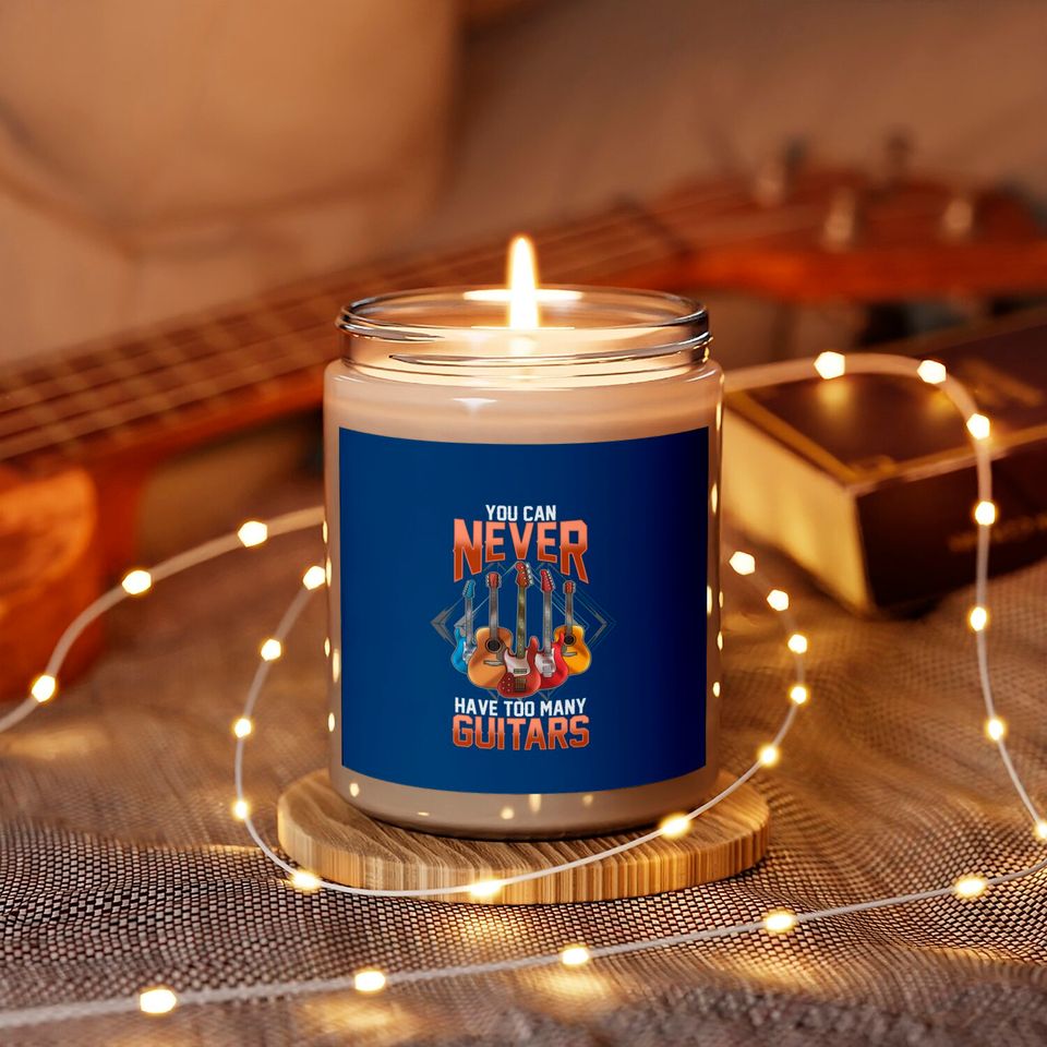 Guitar Scented Candle For Men You Can Never Have Too Many Guitars Scented Candles