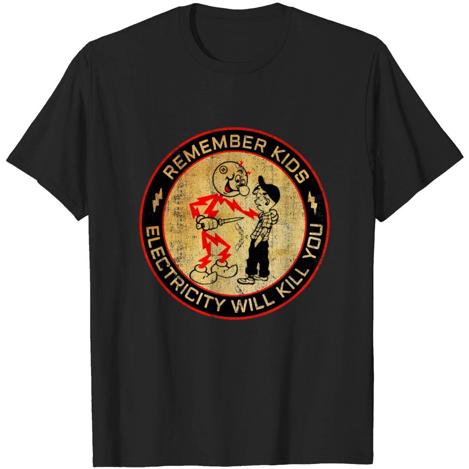 Retro Electricity will kill you - Electricity - T-Shirt