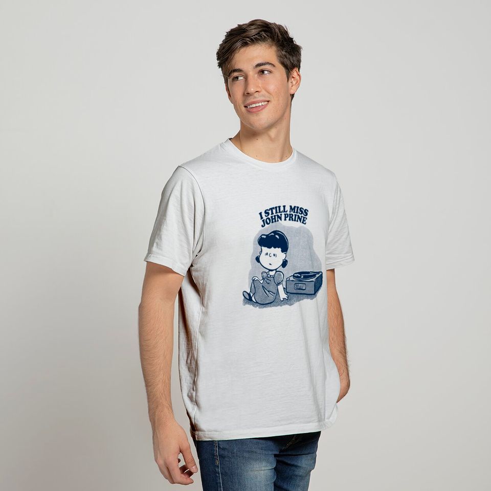 I Still Miss John Prine ••••• Vinyl Collector Fan Design - John Prine - T-Shirt