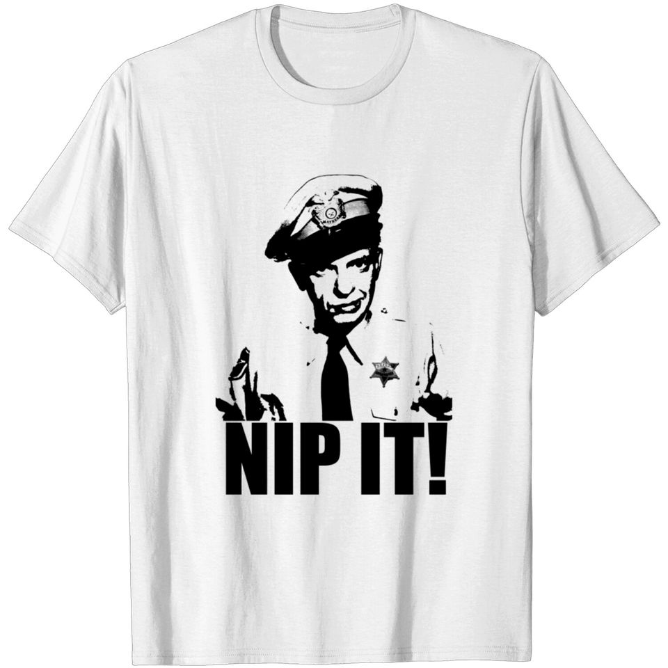 Barney Fife - Nip It! - Andy Griffith Show - T-Shirt